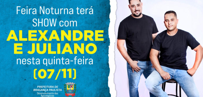 Feira Noturna no Posto de Monta terá show de Alexandre e Juliano